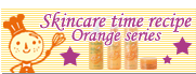 Skincare time recipe Orange series
